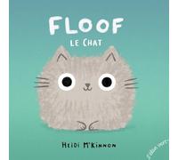 Floof le Chat Heidi McKinnon (Auteur), Chloé Laborde (Traduction)