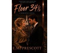Floor 34 1/2: Sometimes Love Finds You in Unexpected Places