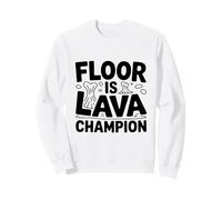 Floor is Lava Champion Jeu Amusant Sweatshirt