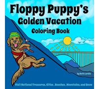 Floppy Puppy’s Golden Vacation Coloring Book: Visit National Treasures, Cities, Beaches, Mountains, and Snow