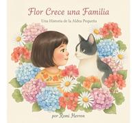 Flor Crece una Familia: Una Historia de la Aldea Pequeña: Libro Infantil para Aprender a Contar