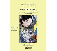 Flor de Canela. La nostalgia di un paradiso perduto. Il Venezuela