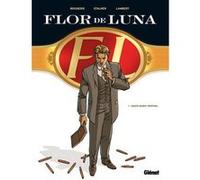 Flor de Luna - Tome 01 Pierre Boisserie (Dessinateur), Pierre Boisserie (Auteur), Éric Stalner (Dessinateur), Éric Stalner (Auteur), Eric Lambert (Dessinateur), Eric Lambert (Auteur)