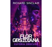 Flor Obsidiana: Euforia Obscura