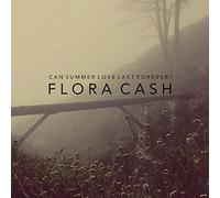 Flora Cash - Can Summer Love Last Forever [Import]