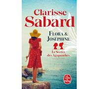 Flora et Joséphine (Le Secret des agapanthes, Tome 1)