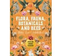 Flora, Fauna, Botanicals, And Bees Sticker, Color & Activity Book