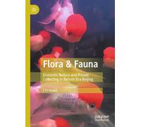 Flora & Fauna: Domestic Nature and Private Collecting in Reform Era Beijing
