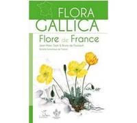 Flora Gallica flore de France Jean-Marc Tison (Auteur), Bruno De Foucault (Auteur), François Guiol (Illustration)