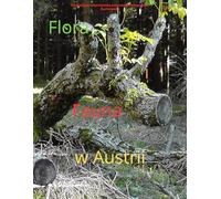 Flora i fauna w Austrii: Poznaj rośliny i zwierzęta Austrii w malowniczy sposób