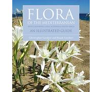 Flora of the Mediterranean: An Illustrated Guide