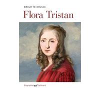 Flora Tristan - Brigitte Krulic - Gallimard - broché - Biographie