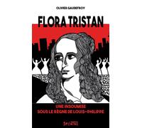 Flora Tristan Une insoumise sous le règne de Louis-Philippe - Olivier Gaudefroy - Syllepse Eds - broché - Essai