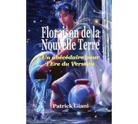 Floraison de la Nouvelle Terre: Un abécédaire pour l’Ere du Verseau