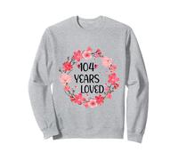 Floral 104 Years Loved Women 104 Years Old Cool 104th B-Day Sweatshirt