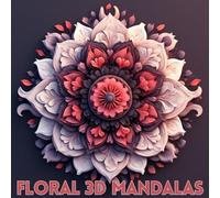 Floral 3D Mandalas: Coloring book for adults