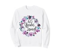 Floral 60 Years Old 60th Birthday Women's 60 Years Loved Sweatshirt