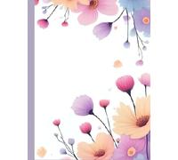 Floral Bloom Explosion: A Burst of Blossoms for Creative Minds: Vibrant Flower Art Cover | Unlined Journal for Drawing, Doodling & Freestyle Writing | 120 Pages | 7.44 x 9.69 in