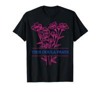 Floral Cette doula prie pour une naissance chrétienne Doula Birthworker T-Shirt