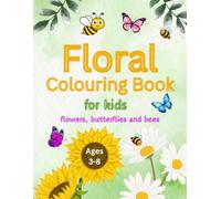 Floral Colouring Book for Kids Ages 3-8: Fun Activity for Toddlers, Preschool and Kindergarten Kids. 50 Big, Simple and Easy Illustrations of Flowers, ... Great Gift Idea. Large Size. 8.5x11 inches.