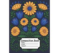 Floral Composition Book: Cute Botanical Notebook for Girls, Students, Homeschoolers, Note-Taking, Writing, and Journaling