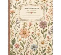 Floral Composition Notebook: College Ruled Cute Embroidered Wildflower Design for Girls
