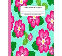 Floral Composition Notebook: Pink Flowers & Green Leaves on Turquoise - 7.5 x 9.25 Inch, 120 Pages, Lined Notebook for School, Journaling, ... - Perfect for Students, Teens, and Adults
