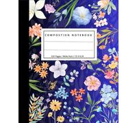 Floral Composition Notebook | Wide Ruled | 110 Pages | 7.5 x 9.25 in: A Beautiful Writing Notebook for School, Class Notes, Journaling, or Personal Use