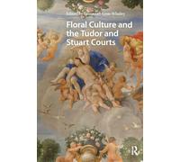 Floral Culture and the Tudor and Stuart Courts