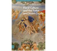 Floral Culture And The Tudor And Stuart Courts