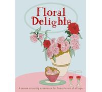 Floral Delights: A serene colouring experience for flower lovers of all ages