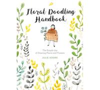 Floral Doodling Handbook: The Simple Joy of Drawing Plants and Flowers