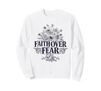 Floral Faith Over Fear Quotes Illustration Graphic Designs Sweatshirt