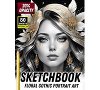 Floral Gothic Portrait Art Sketchbook: A Stunning Tracing & Practice Guide Featuring Tattoo-Style Flower Queens