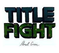Title Fight - Floral Green