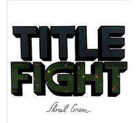 Floral Green by Title Fight [Audio CD] NEUF