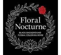 Floral Nocturne - Black Background Coloring Book
