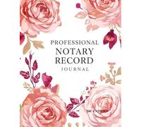 Floral Notary Record Journal: 200 Professional Entries for Mobile Notaries, Loan Signing Agents & Apostille Professionals