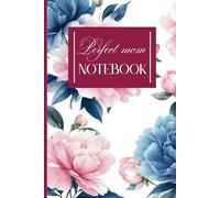 Floral Notebook For Mom - The perfect Mother’s Day gift: Elegant Way To Show Appreciation To Mom