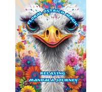 Floral Ostrich Magic: Relaxing Mandala Journey. Each page of this book is a beautiful journey to inner peace.