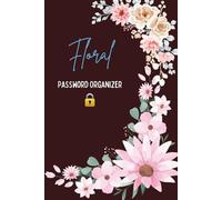 Floral Password Organizer: A Beautiful A-Z Password Log Book with Email, WiFi, Software & Subscription Tracker | 6 × 9 Inches