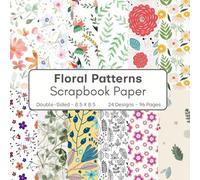 Floral Patterns Scrapbook Paper: 96 Page Decorative Craft Paper, ideal for Scrapbooking, Collage, Mixed-Media Projects, Junk Journals, Card Making, Decoupage, Origami, Wrapping