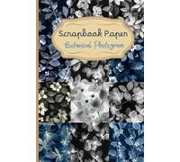 Floral Photogram Scrapbook Paper Book: 12 Double-Sided Black & White Botanical Patterns | A5 Printed Junk Journal Papers