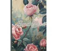 Floral Pink Rose Guest Book: Elegant Rose Cover Guest Sign-In Book with Two Entries Per Page for Names, Where Guests Are From, Dates of Visit, and Memories or Recommendations