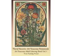 Floral Reverie: Art Nouveau Botanicals: Book #1 in the Art Nouveau Series