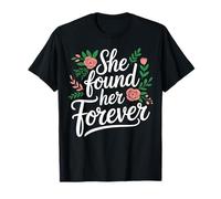 Floral She Found Her Forever Annonce de fiançailles de mariée T-Shirt