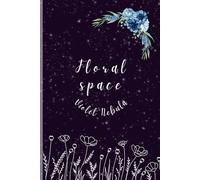 Floral Space: Violet Nebula: Cuaderno rayado de 410 páginas, con diseño floral y espacial en tonos violeta