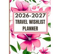 Floral Women’s Daily Weekly Monthly & Travel Bucket List Planner 2026-2027: Beautiful Organizer for Schedules & Destinations