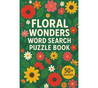 Floral Wonders Word Search Puzzle Book: Botanical Word Search Puzzle Book - Easy-to-Read Large Print with 50+ Puzzles about Flowers, Rare Plants, ... Tropical Flora, and Garden Plants, 110Pages