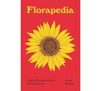 Florapedia: A Brief Compendium of Floral Lore